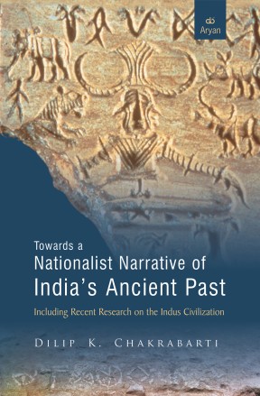 Towards a Nationalist narrative of India's Ancient Past