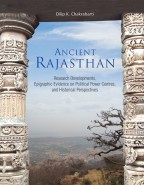 ANCIENT RAJASTHAN: Research Development, Epigraphic Evidence on Political Power Centres, and Historical Perspectives