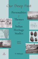 Our Deep Past Personalities & Themes in Indian Heritage Studies Volume 2