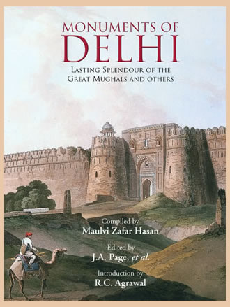 MONUMENTS OF DELHI: (Lasting Splendour of the Great Mughals and Others (Set of 4 Vols. In 3 Bindings)
