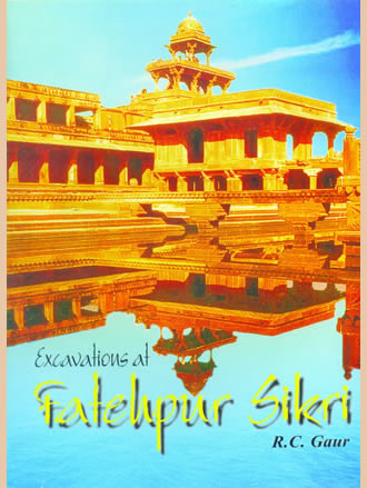 EXCAVATIONS AT FATEHPUR SIKRI (A National Project)