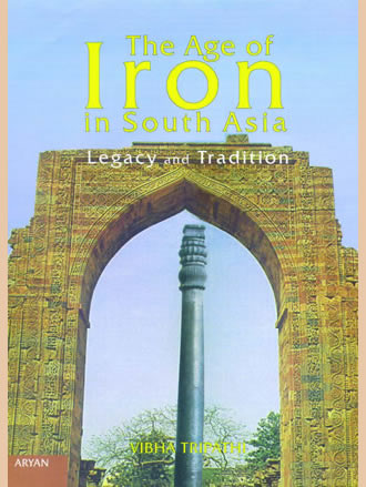 THE AGE OF IRON IN SOUTH ASIA : Legacy and Tradition