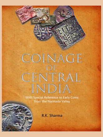 COINAGE OF CENTRAL INDIA: With Special Reference to Early Coins from the Narmada Valley