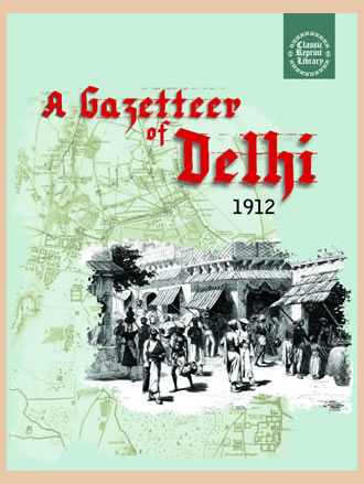 A GAZETTEER OF DELHI (1912)