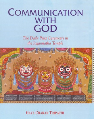 COMMUNICATION WITH GOD: The Daily Puja Ceremony in the Jagannath Temple