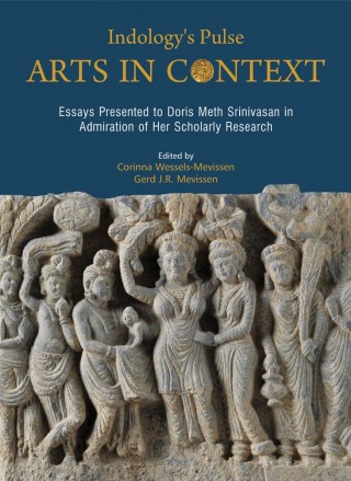 INDOLOGYS PULSE: ARTS IN CONTEXT: Essays Presented to Doris Meth Srinivasan in Admiration of Her Scholarly Research