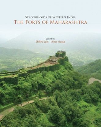 Strongholds of Western India: THE FORTS OF MAHARASHTRA