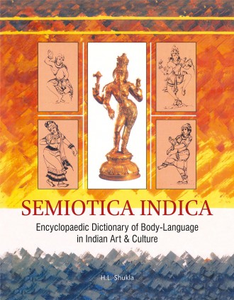 SEMIOTICA INDICA: Encyclopaedic Dictionary of Body-Language in Indian Art & Culture (Set of 2 Vols.) (reprint edn.)