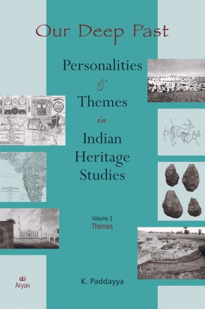 Our Deep Past: Personalities & Themes in Indian Heritage Studies – Volume 2: Themes