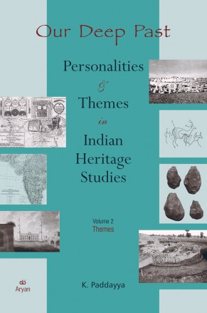 Our Deep Past Personalities & Themes in Indian Heritage Studies Volume 2