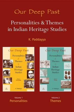 Our Deep Past Personalities & Themes in Indian Heritage Studies
