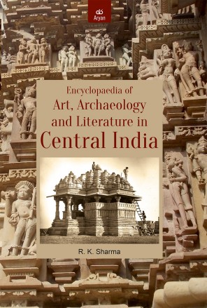 ENCYCLOPAEDIA OF ART, ARCHAEOLOGY AND LITERATURE IN CENTRAL INDIA (set of 2 vols.)