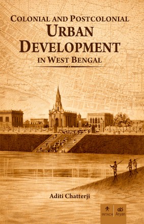 COLONIAL AND POSTCOLONIAL URBAN DEVELOPMENT IN WEST BENGAL