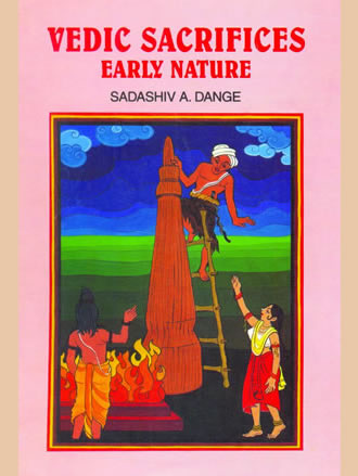 VEDIC SACRIFICES : Early Nature (Set of 2 Vols.)