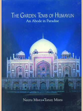 THE GARDEN TOMB OF HUMAYUN: An Abode in Paradise