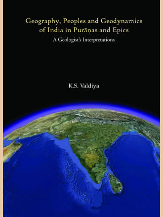 GEOGRAPHY, PEOPLES AND GEODYNAMICS OF INDIA IN PURANAS AND EPICS : A Geologist's Interpretations