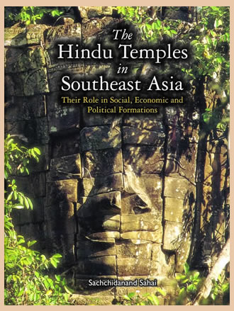 THE HINDU TEMPLES IN SOUTH EAST ASIA: Their Role in Social, Economic and Political Formations