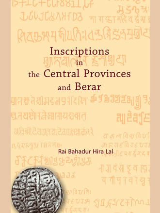 INSCRIPTIONS IN THE CENTRAL PROVINCES AND BERAR