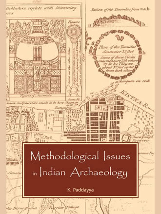 METHODOLOGICAL ISSUES IN INDIAN ARCHAEOLOGY