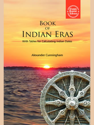 BOOK OF INDIAN ERAS: With Tables for Calculating Indian Dates