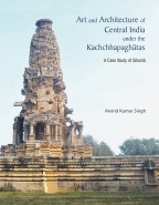 Art and Architecture of Central India under the Kachchhapaghatas: A Case Study of Sihonia