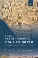 Towards a Nationalist narrative of India's Ancient Past