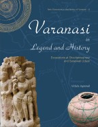 Varanasi in Legend and History: Excavations at Shooltankeshwar and Saraswati Udyan