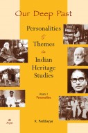Our Deep Past Personalties & Themes in Indian Heritage Studies
