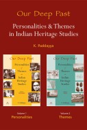 Our Deep Past Personalities & Themes in Indian Heritage Studies