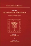 Pasyanti: TRIKA SAIVISM OF KASHMIR - Themes and Practices