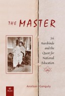 THE MASTER: Sri Aurobindo and the Quest for National Education