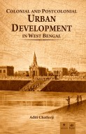 COLONIAL AND POSTCOLONIAL URBAN DEVELOPMENT IN WEST BENGAL