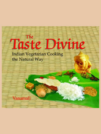 THE TASTE DIVINE: Indian Vegetarian Cooking the Natural Way