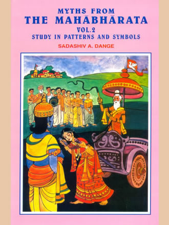 MYTHS FROM THE MAHABHARATA: Vol. 2: Study in Patterns and Symbols