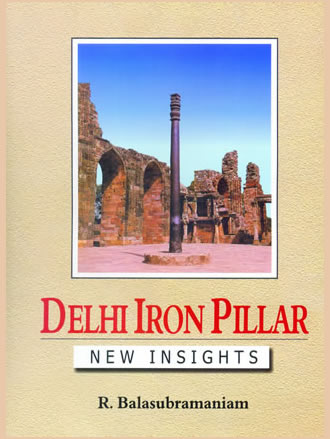 DELHI IRON PILLAR : New Insights