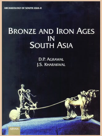 BRONZE AND IRON AGES IN SOUTH ASIA