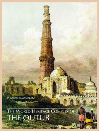 THE WORLD HERITAGE COMPLEX OF THE QUTUB