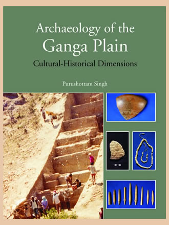 ARCHAEOLOGY OF THE GANGA PLAIN: Cultural-Historical Dimensions