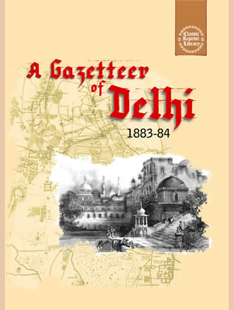 A GAZETTEER OF DELHI (1883-84)