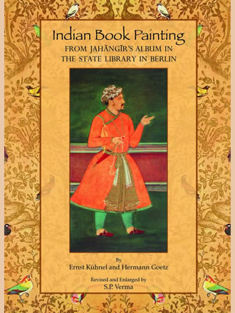INDIAN BOOK PAINTING: From Jahangir's Album in the State Library in Berlin