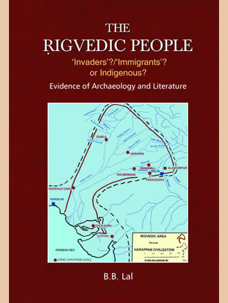 THE RIGVEDIC PEOPLE: 'Invaders'?/'Immigrants'? or Indigenous?
