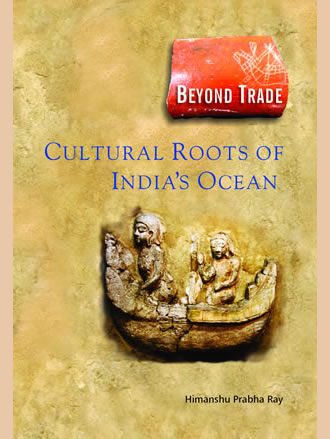 Beyond Trade: CULTURAL ROOTS OF INDIA'S OCEAN